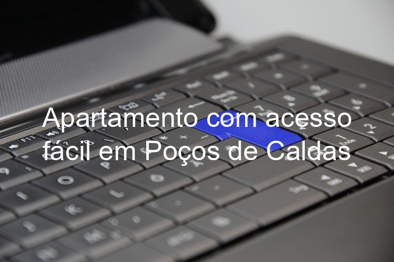 Apartamento com acesso fácil em Poços de Caldas