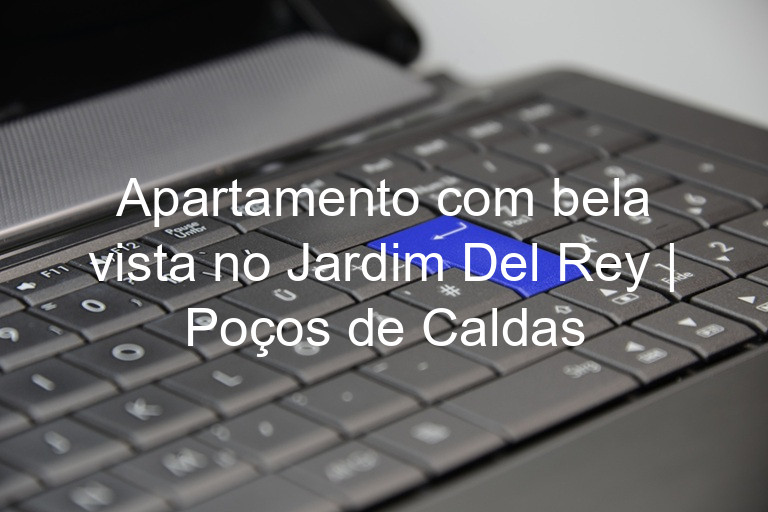 Apartamento com bela vista no Jardim Del Rey | Poços de Caldas
