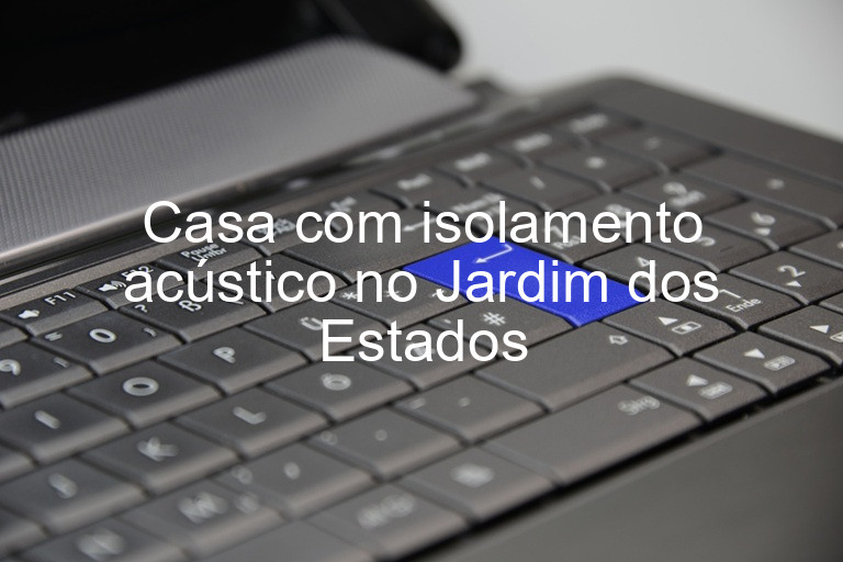 Casa com isolamento acústico no Jardim dos Estados