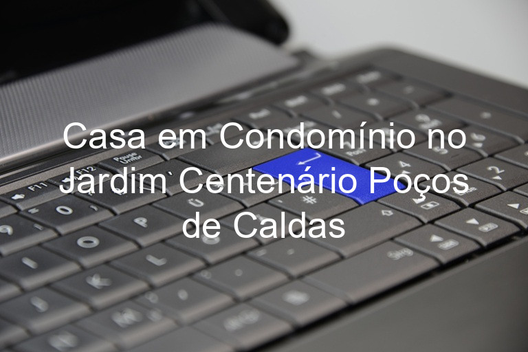 Casa em Condomínio no Jardim Centenário Poços de Caldas