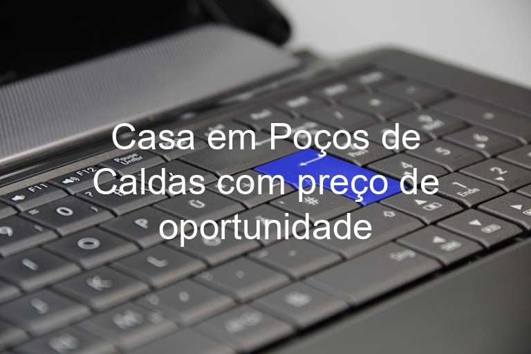 Casa em Poços de Caldas com preço de oportunidade
