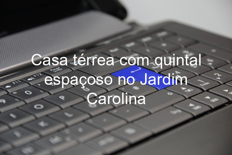 Casa térrea com quintal espaçoso no Jardim Carolina