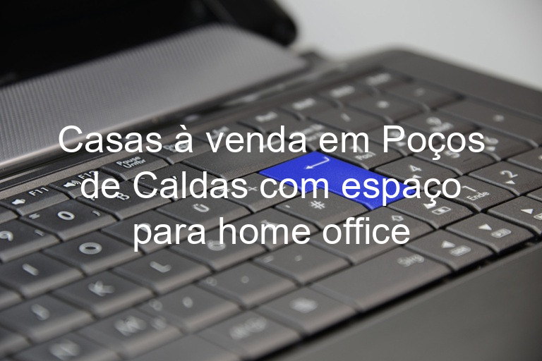 Casas à venda em Poços de Caldas com espaço para home office
