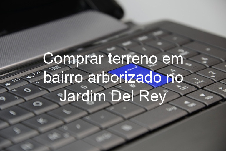 Comprar terreno em bairro arborizado no Jardim Del Rey