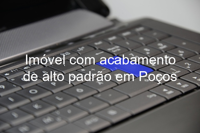 Imóvel com acabamento de alto padrão em Poços