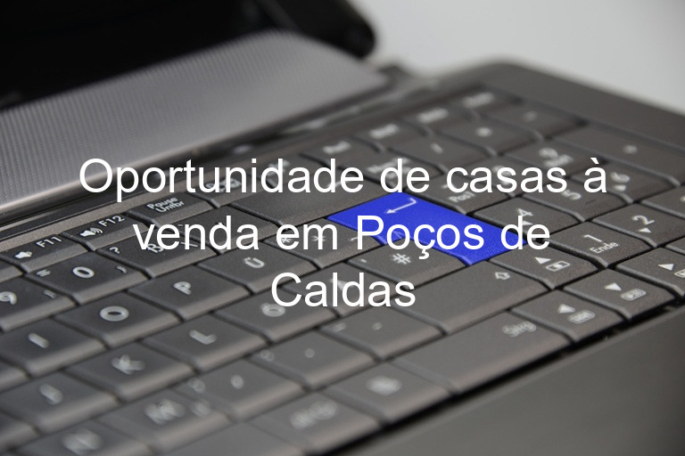 Oportunidade de casas à venda em Poços de Caldas